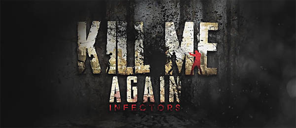 Kill Me Again: Infectors